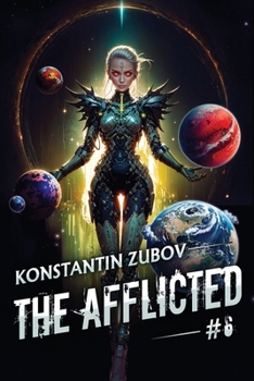 The Afflicted (Book 6): A LitRPG Apocalypse Adventure Series - Book #6 of the Afflicted