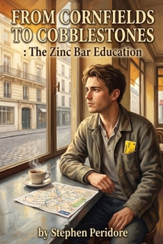 From Cornfields to Cobblestones: The Zinc Bar Education