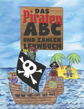 Paperback Das Piraten ABC und Zahlen Lernbuch: Buchstaben und Zahlen in Druckschrift schreiben lernen und üben [German] Book