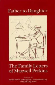 Hardcover Fathers to Daughters: Letters of Maxwell Perkins Book