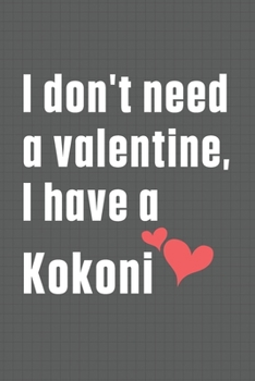 Paperback I don't need a valentine, I have a Kokoni: For Komondor Dog Fans Book