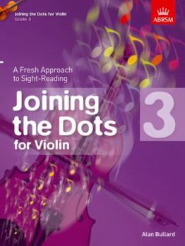 Sheet music Joining the Dots for Violin, Grade 3: A Fresh Approach to Sight-Reading (Joining the dots (ABRSM)) Book