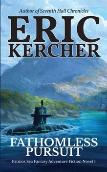 Paperback Fathomless Pursuit: Patmos Sea Fantasy Adventure Fiction Novel 1 Book
