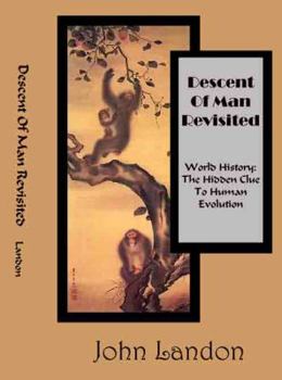 Paperback Descent of Man Revisited World History: The Hidden Clue to Human Evolution Book