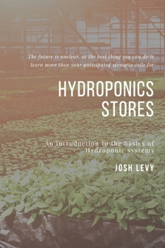 Paperback Hydroponics Stores: The Ultimate Beginners Guide to Building a Hydroponic System Book