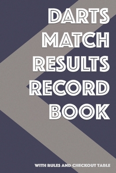 Paperback Darts Match Results Record Book: With Rules and Checkout Table Book