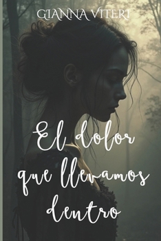 El dolor que llevamos dentro (Spanish Edition)