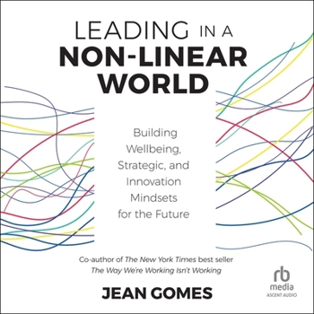 MP3 CD Leading in a Non-Linear World: Building Wellbeing, Strategic, and Innovation Mindsets for the Future Book