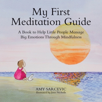 Paperback My First Meditation Guide: A Book to Help Little People Manage Big Emotions Through Mindfulness Book