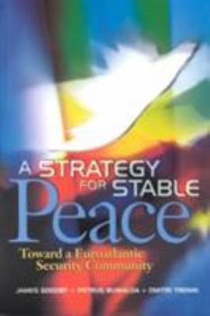 Paperback A Strategy for Stable Peace: Toward a Euroatlantic Security Community Book