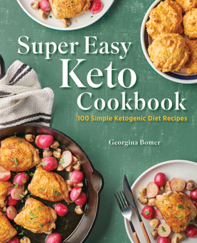 Paperback Super Easy Keto Cookbook: 100 Simple Ketogenic Diet Recipes Book