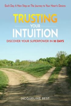 Paperback Trusting Your Intuition: Discover Your Superpower in 10 days Book