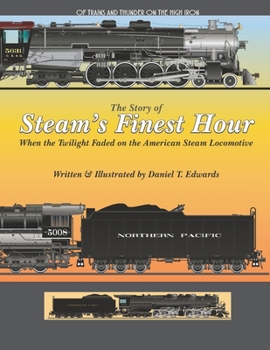 Paperback The Story of Steam's finest hour.: When the Twilight Faded for the American Steam Locomotive Book
