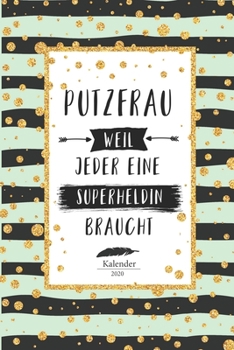 Putzfrau Kalender 2020: Geschenk Wochenplaner, Terminkalender 2020 f�r Reinigungskraft, Haushaltshilfe, Beruf, B�ro, Danke Geschenkidee zu Weihnachten unter 10 Euro als Planer Organizer, Timer, Jahres