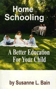Paperback Home Schooling: A Better Education for Your Child Book