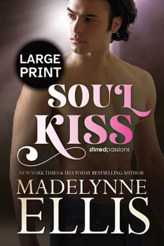 Soul Kiss: The Emotional Bodyguard Romance (Stirred Passions) - Book #3 of the Stirred Passions