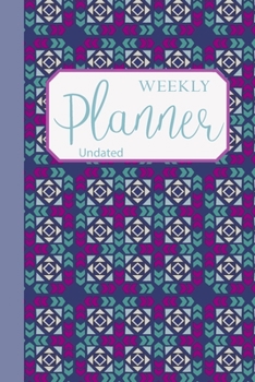 Weekly Planner Undated: Native Blanket Pattern