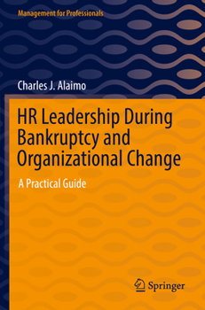 Paperback HR Leadership During Bankruptcy and Organizational Change: A Practical Guide Book