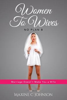 Paperback Women To Wives: No Plan B Book