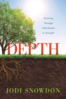 Paperback Depth: Growing Through Heartbreak to Strength Book