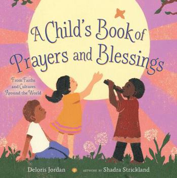 Hardcover A Child's Book of Prayers and Blessings: From Faiths and Cultures Around the World Book