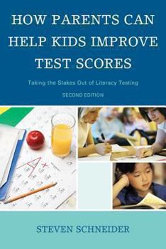 Paperback How Parents Can Help Kids Improve Test Scores: Taking the Stakes Out of Literacy Testing Book