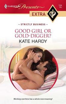 Good Girl or Gold-Digger? - Book #2 of the Strictly Business