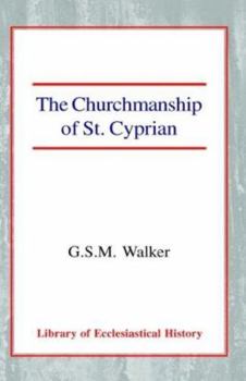 Hardcover The Churchmanship of St Cyprian Book