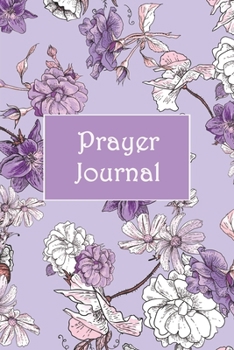 Paperback Prayer Journal: A Simple Guide to Prayer, Praise and Refection (Floral Garden, Purple 6x9) Book