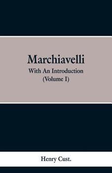 Paperback Machiavelli: With an Introduction (Volume I) Book