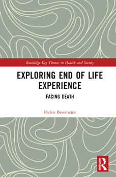 Hardcover Exploring End of Life Experience: Facing Death Book