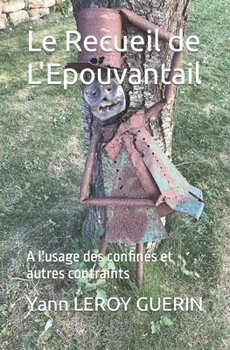 Paperback Le Recueil de L'Epouvantail: A l'usage des confinés et autres contraints [French] Book