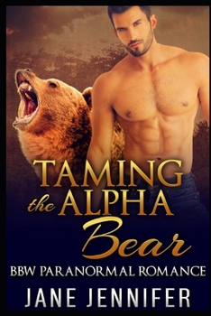 BBW Paranormal Romance: Taming The Alpha Bear 1
