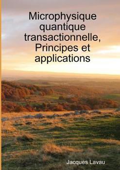 Paperback Microphysique quantique transactionnelle, Principes et applications [French] Book