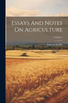 Paperback Essays And Notes On Agriculture; Volume 2 Book