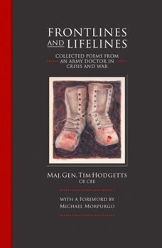 Hardcover Frontlines and Lifelines: Collected Poems from an Army Doctor in Crisis and War Book
