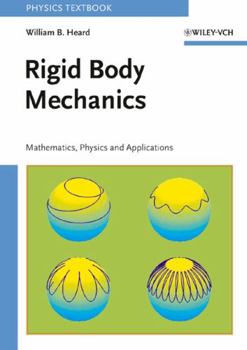 Paperback Rigid Body Mechanics: Mathematics, Physics and Applications Book
