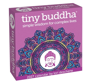 Paper Catalog Tiny Buddha 2027 Day-To-Day Calendar: Simple Wisdom for Complex Lives Book