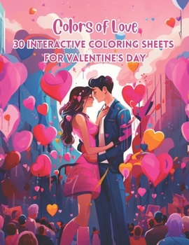 Colors of Love: 30 Interactive Coloring Sheets for Valentine's Day