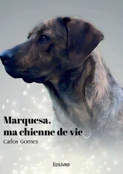 Marquesa, ma chienne de vie (French Edition)
