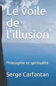 Paperback Le voile de l'illusion: Philosophie et spiritualité [French] Book