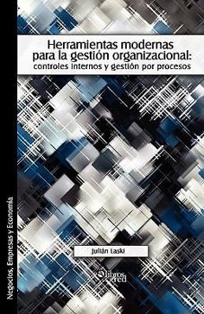 Paperback Herramientas Modernas Para La Gestion Organizacional: Controles Internos y Gestion Por Procesos [Spanish] Book