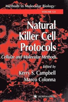 Hardcover Natural Killer Cell Protocols: Cellular and Molecular Methods (Methods in Molecular Biology, Vol. 121) Book