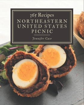 Paperback 365 Northeastern United States Picnic Recipes: I Love Northeastern United States Picnic Cookbook! Book