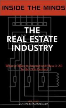 Paperback Inside the Minds: The Real Estate Industry: Ceos from Mack-Cali, Amerivest, Crescent Real Estate & More on the Future of the Real Estate Industry and Book