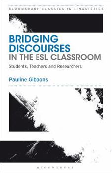 Paperback Bridging Discourses in the ESL Classroom: Students, Teachers and Researchers Book