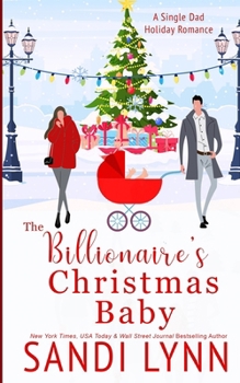 Paperback The Billionaire's Christmas Baby: A Single Dad Holiday Romance Book