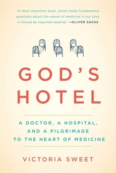 Paperback God's Hotel: A Doctor, a Hospital, and a Pilgrimage to the Heart of Medicine Book