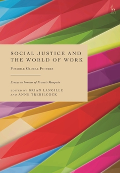 Paperback Social Justice and the World of Work: Possible Global Futures Book