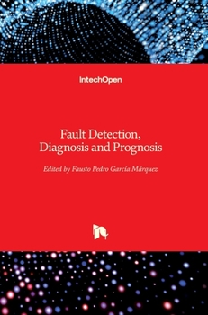 Hardcover Fault Detection, Diagnosis and Prognosis Book